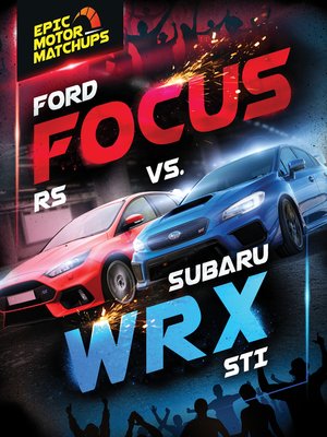 cover image of Ford Focus RS vs. Subaru WRX STI
